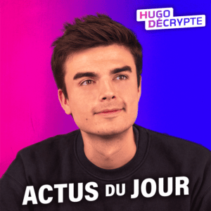 podcast actus du jour hugo decrypte